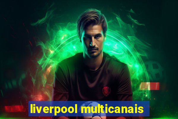 liverpool multicanais